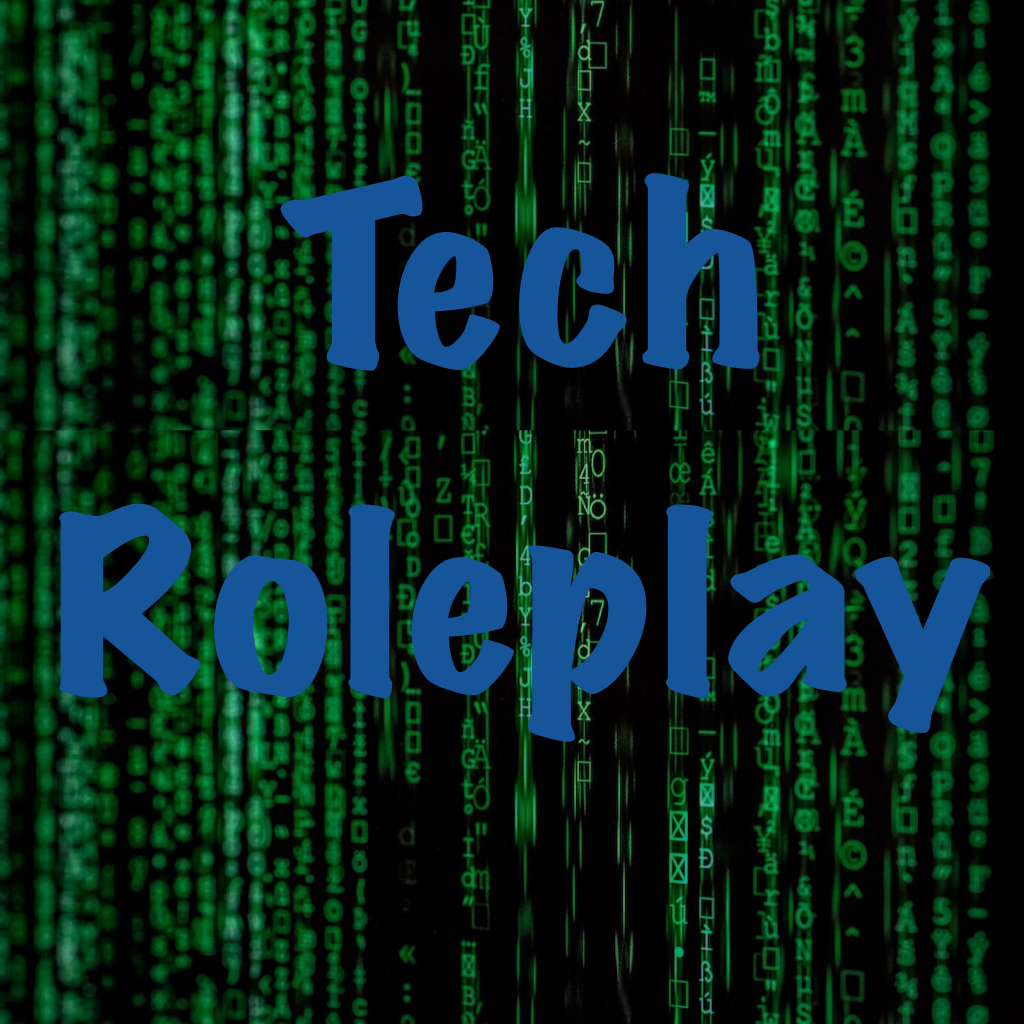 Tech-Roleplay
